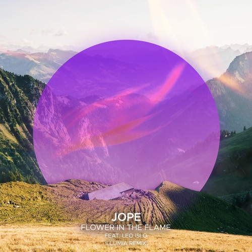 Jope feat. Leo Islo - Flower In The Flame (Illumia Remix)