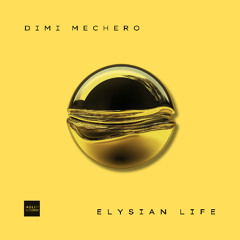 Dimi Mechero - Elysian Life (Extended Mix)