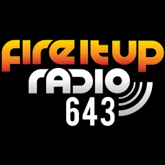 Fire It Up Radio 643