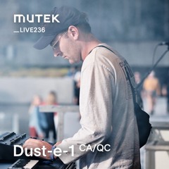MUTEKLIVE236 - Dust-e-1