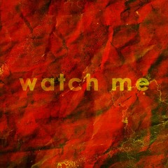 watch me [free download]