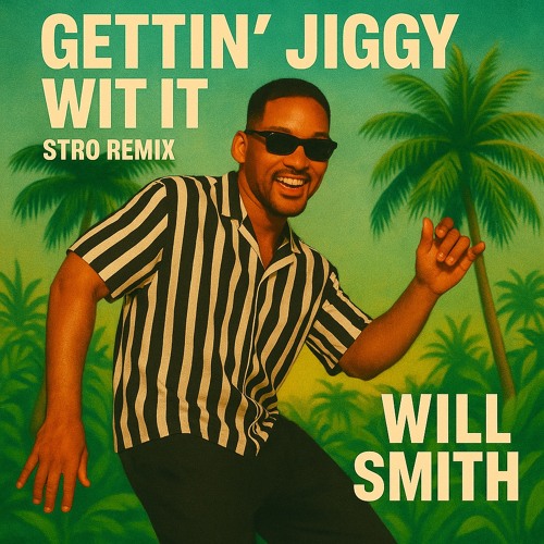 Gettin Jiggy Wit It (Stro Remix)