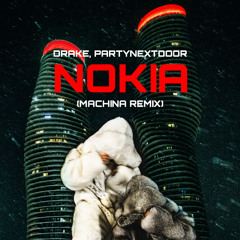 Drake, Partynextdoor - Nokia (Machina Remix) (FREE DL)