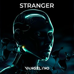 FREE DOWNLOAD: Vangelyno - Stranger (Extended Mix)