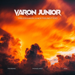 Timeless (Varon Junior "Feeling It" Edit)