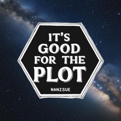 It's Good for the Plot