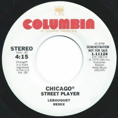 Chicago - Street Player (Lebouquet Remix) **FREE DL**