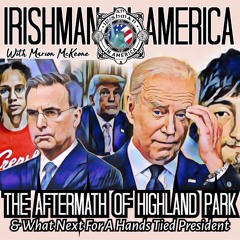 Irishman In America - News Roundup & The Highland Park Aftermath