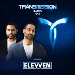 Transmission Radio 307 - Transmix by ELEVVEN