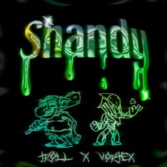 TROLL x VORTEX - Shandy