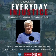 Everyday Injustice Podcast Episode 244: Oklahoma’s Fascination with the Death Penalty