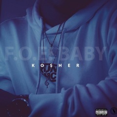 Ko$her - F.O.E. Baby
