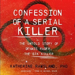 Read pdf Confession of a Serial Killer: The Untold Story of Dennis Rader, the BTK Killer by  Katheri