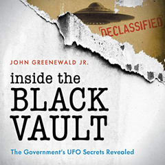 View EBOOK 📤 Inside the Black Vault: The Government's UFO Secrets Revealed by  John