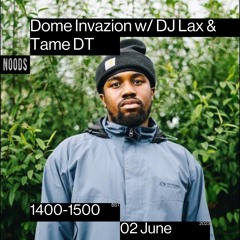 Dome Invazion w/ DJ Lax & Tame DT Noods Radio 2/6/23