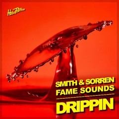 Smith & Sorren, FAME Sounds - Drippin [HP305]