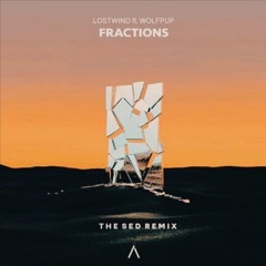 LOSTWIND - Fractions (ft. Wolfpup) (The Sed Remix)