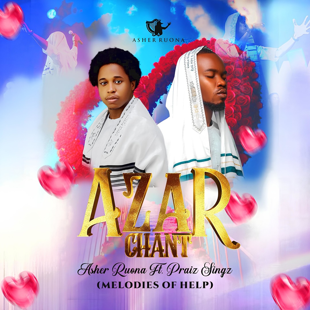 Stream Azar Chant (Melodies of Help) [feat. Praiz Singz] by Asher Ruona ...