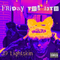 JD Lightskin - Friday The 13th