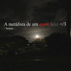 a metáfora de um amor feliz