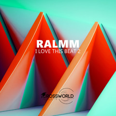 RALMM - I Love This Beat 2