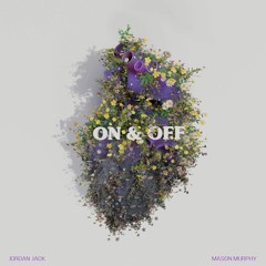 On And Off (w/ Jordan Jack)