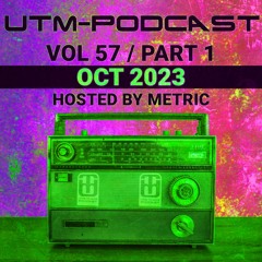 UTM - Podcast #057 By Metric [Oct 2023], Part 1 (Liquid & Uplifting)