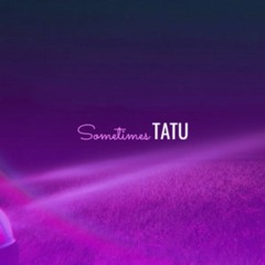 Tatu - Sometimes