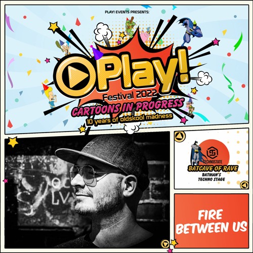 Fire between us @ PLAY! Festival 2022