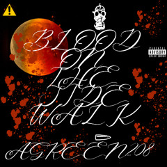 BLOOD ON THE SIDE WALK - AGREEN208