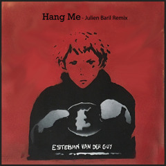 Hang Me - Julien Baril Remix