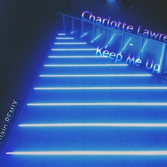 diff chain x Charlotte Lawrence - Keep Me Up [Remix]