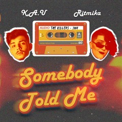 The Killer - Somebody Told Me (K.A.U & Ritimika Tribute)
