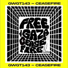 GWGT143 - CEASEFIRE Urgent Need Compilation - Various Artists