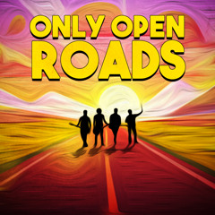 Only Open Roads