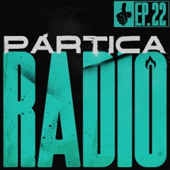 Partica Radio: Ep. 22 | Hosted by The Gentle Giant