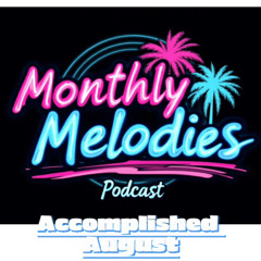 Monthly Melodies Accomplished August
