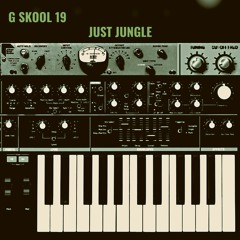 Just Jungle - G Skool 19
