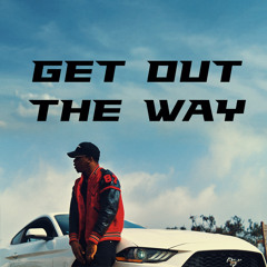 Get Out The Way [Prod. Navé Monjo]