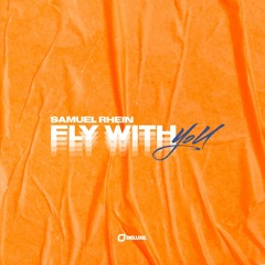 Samuel Rhein - Fly With You [FREE DOWNLOAD]