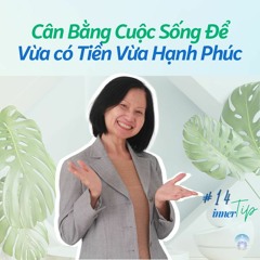 Cân Bằng Cuộc Sống Để Vừa có Tiền Vừa Hạnh Phúc - Inner Tip