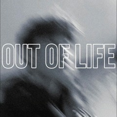Out of Life