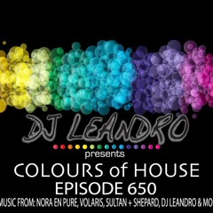 DJ Leandro presents the 'Colours of House' Podcast - Episode #650