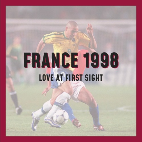 Stream episode France, 1998 Love At First Sight by Don't Watch Qatar