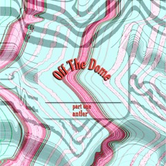 Off the dome Part 1