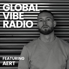 Global Vibe Radio 369 feat. AERT