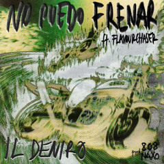 No puedo frenar - Il Deniro Ft.(Flavour chaser)