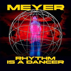 Meyer - Rhythm Is A Dancer (Extended Mix) FREE DOWNLOAD