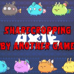 *Unlocked* – 151. Sharecropping by Another Game