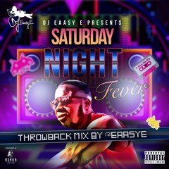 Saturday Night Fever🕺🏾The Ultimate Throwbacks Party Mix CD By @Eaasy_E